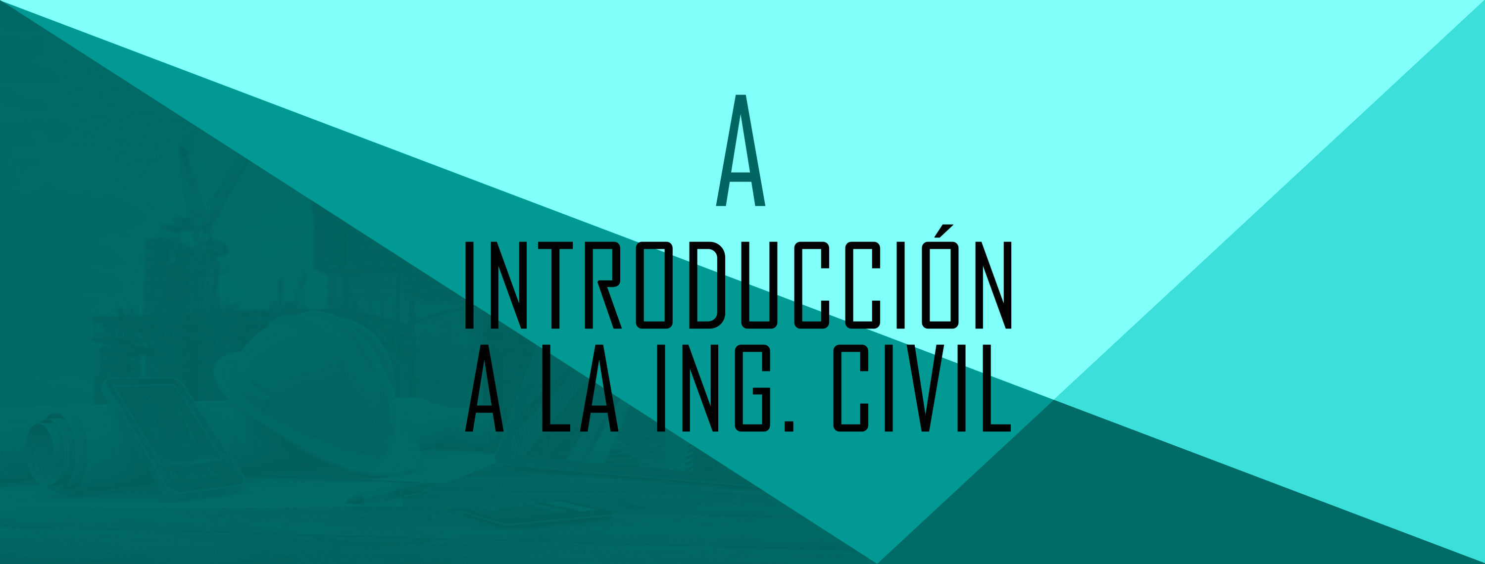 Introducción a la Ingeniería Civil - A