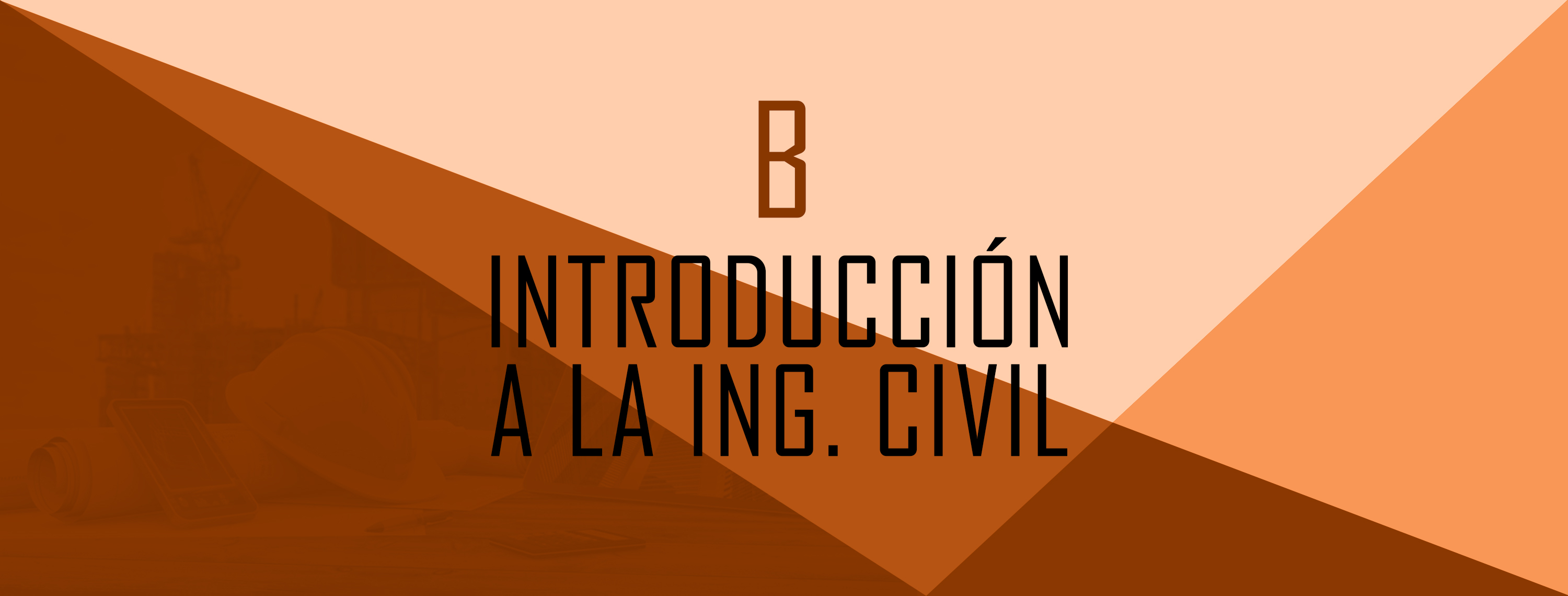 Introducción a la Ingeniería Civil - B