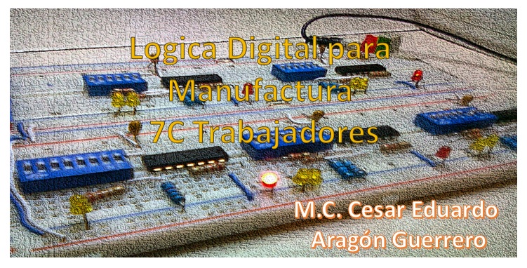 Logica Digital para Manufactura 7C TRABAJADORES