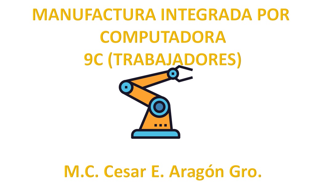 MANUFACTURA INTEGRADA POR COMPUTADORA