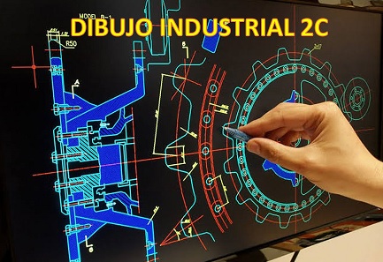 DIBUJO INDUSTRIAL 2C