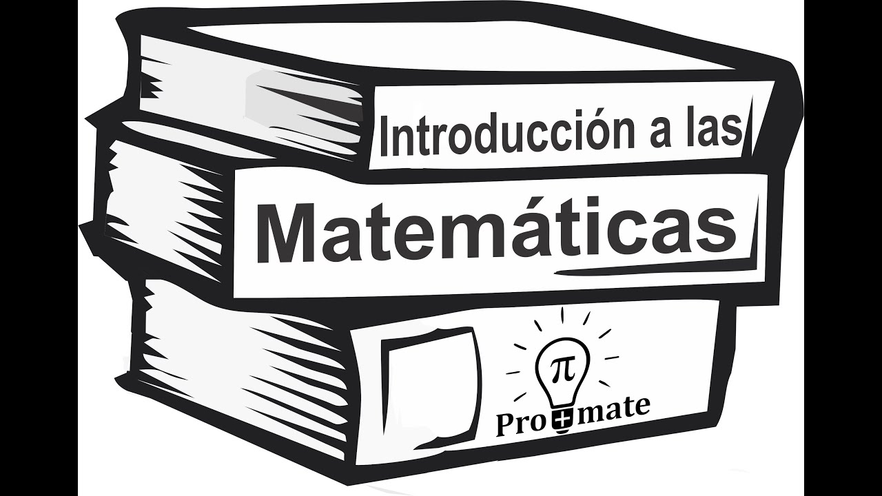 INTRODUCCIÓN A LAS MATEMÁTICAS